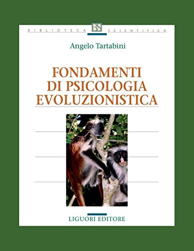 Fondamenti di Psicologia Evoluzionistica (Biblioteca scientifica)