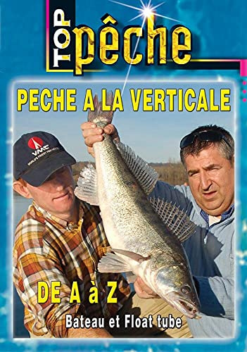 Pêche Du Carnassier A La Verticale De A à Z Bateau Et Float-tube - Top Pêche - Pêche Des Carnassiers