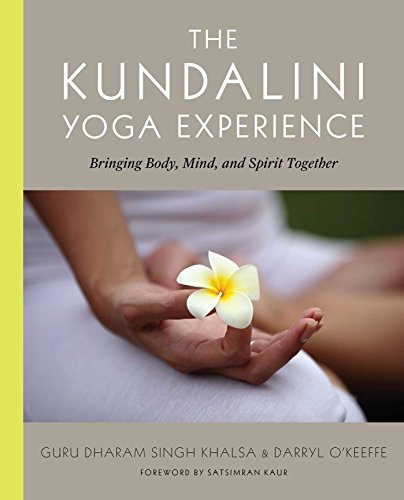 The Kundalini Yoga Experience: Bringing Body, Mind, and Spirit Together (English Edition)