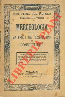 Merceologia. Materiali da costruzione e combustibili.