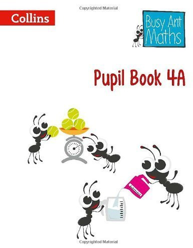 Busy Ant Maths - Pupil Book 4A by Mumford, Jeanette, Roberts, Sandra, Power O'Keefe, Jo, Jurge (2014) Paperback