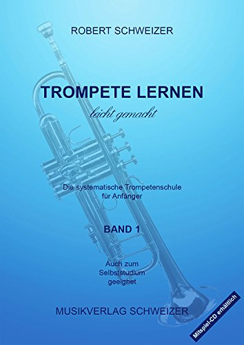 Robert Schweizer Musikverlag Trompete lernen leicht gemacht - Robert Schweizer | auch für Tenorhorn