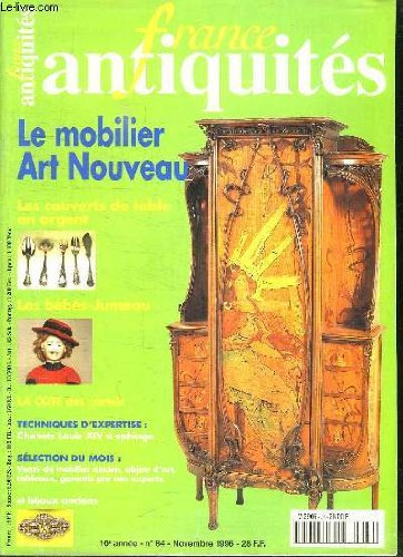 FRANCE ANTIQUITES N° 84 NOVEMBRE 1996. SOMMAIRE: LE MOBILIER ART NOUVEAU, LES COUVERTS EN ARGENT, LES BEBES JUMEAU...