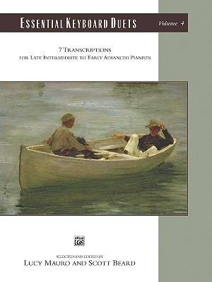 [(Essential Keyboard Duets: 7 Transcriptions for Late Intermediate to Early Advanced Pianists)] [Author: Associate Professor of Piano Lucy Mauro] published on (December, 2009)