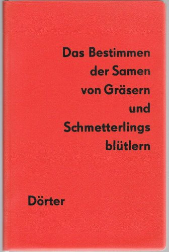 Das Bestimmen der Samen von Gräsern und Schmetterlingsblütlern