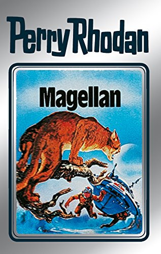 Perry Rhodan 35: Magellan (Silberband): 3. Band des Zyklus M 87 (Perry Rhodan-Silberband) (German Edition)