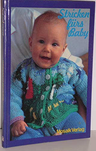 Stricken fürs Baby. Ein Strickbuch fürs Warten auf das Baby.
