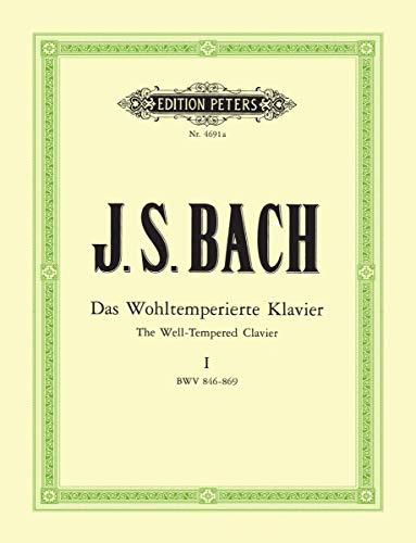 Das Wohltemperierte Klavier - Teil 1 BWV 846-869: 24 Präludien und Fugen (Edition Peters, 1, Band 1)