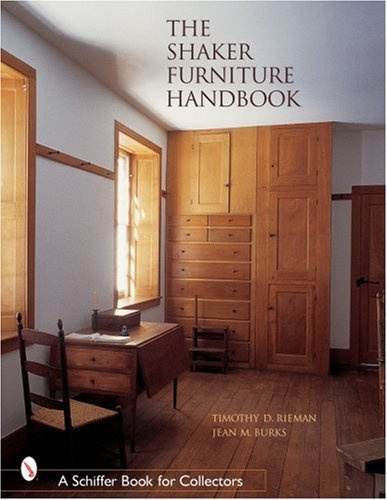 The Shaker Furniture Handbook (Schiffer Book for Collectors) by Timothy D Rieman (2007-07-01)