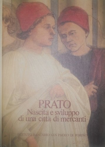 PRATO NASCITA E SVILUPPO DI UNA CITTA' DI MERCANTI
