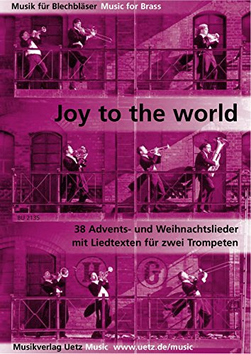 Joy To The World. 38 Advents- und Weihnachtslieder mit Liedtexten für zwei Trompeten (Spielpartitur)