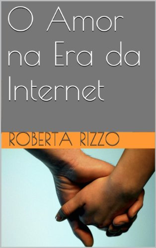 O Amor na Era da Internet (O Amor na Internet Livro 2) (Portuguese Edition)