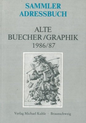 Sammler Adressbuch. Alte Buecher/Graphik 1986-1987.