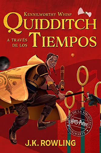 Quidditch a través de los tiempos: Harry Potter Libro de la Biblioteca Hogwarts (Un libro de la biblioteca de Hogwarts nº 2) (Spanish Edition)