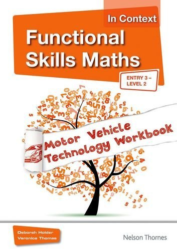By Debbie Holder Functional Skills Maths In Context Motor Vehicle Technology Workbook: Entry 3 Level 2 (New edition)