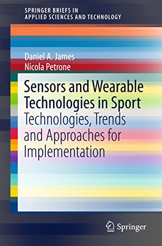 Sensors and Wearable Technologies in Sport: Technologies, Trends and Approaches for Implementation (SpringerBriefs in Applied Sciences and Technology) (English Edition)