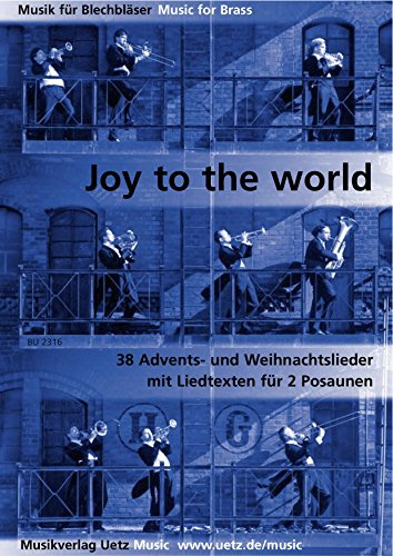 Joy To The World. 38 Advents- und Weihnachtslieder mit Liedtexten für zwei Posauen (Spielpartitur)