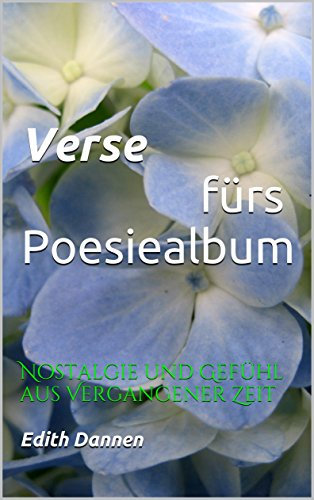 Verse fürs Poesiealbum: Nostalgie und Gefühl aus vergangener Zeit