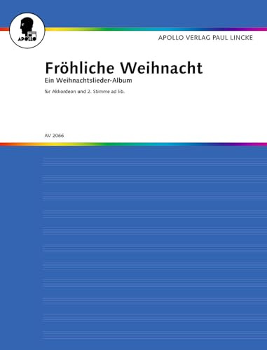 Fröhliche Weihnacht: Ein Weihnachtslieder-Album. Akkordeon; 2. Stimme ad libitum.