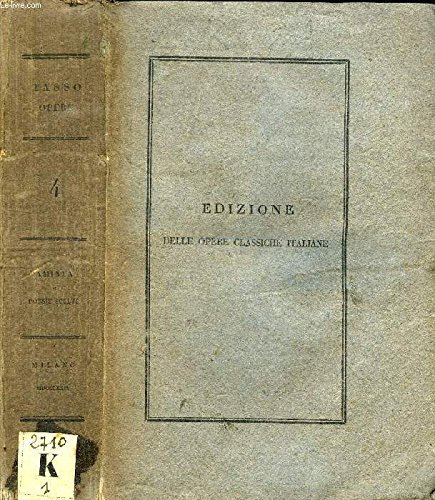 L'AMINTA, E RIME SCELTE (Opere di Torquato Tasso, Vol. IV)