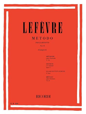 Lefevre Metodo per Clarinetto Volume 2 | Libro Didattico con Tecnica Avanzata per Clarinetto | Risorsa per Insegnanti e Studenti con Esercizi Progressivi | Libro Avanzato di Educazione Musicale