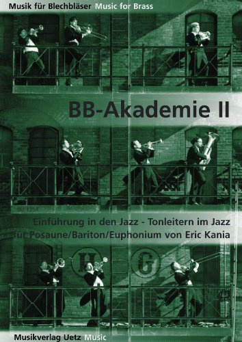 BB-Akademie Band II: Einführung in den Jazz - Tonleitern im Jazz. Für Posaune/Bariton/Euphonium (Musik für Blechbläser)
