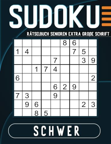 Sudoku Rätselbuch Senioren Schwer Extra Große Schrift: 100 Großdruck Rätsel mit Lösungen.
