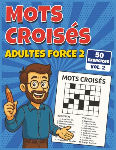 Mots Croisés Adultes Force 2: Activité logique progressive avec corrigés intégrés