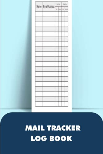 Mail Tracker Log Book: To Record Incoming and Outgoing Mails. Easy Way To keep a Record of Daily Incoming And Outgoing Mail