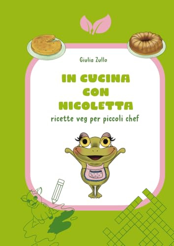 In cucina con Nicoletta: ricette veg per piccoli chef