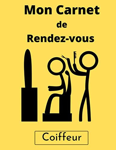 Carnet de rendez-vous Coiffeur: Prise de Rendez-vous RDV Professionnels avec Plages horaires de 15 minutes pour coiffeurs | Inscription des dates Nom Horaire libre | 52 semaines 1an
