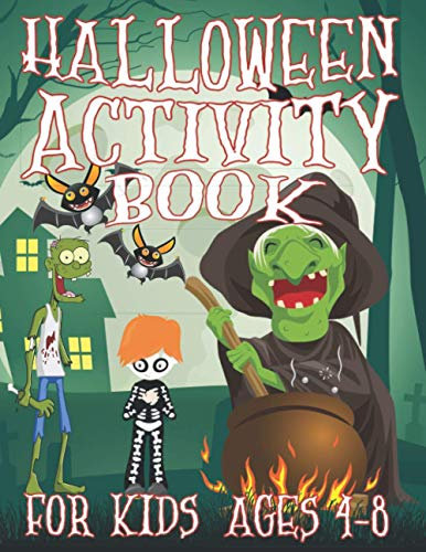 Halloween Activity Book for Kids Ages 4-8: Scary Coloring Pages, Word Searches, Mazes, Sudoku and Lots of Fun While Celebrating Trick or Treat