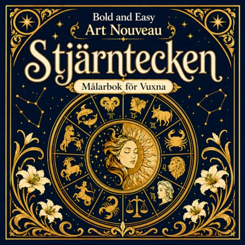 Bold and Easy Art Nouveau Stjärntecken: Målarbok för Vuxna med Astrologiska Symboler, Zodiak och Mystiska Mönster