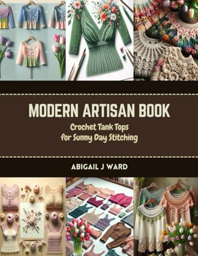 Modern Artisan Book: Crochet Tank Tops for Sunny Day Stitching