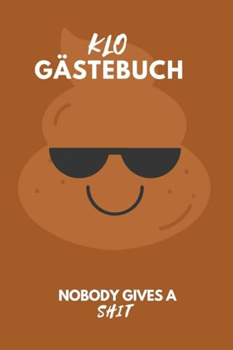 Klo Gästebuch - das witzige Ausfüllbuch für unvergessliche Erinnerungen und einzigartige Gespräche!: Lacher garantiert