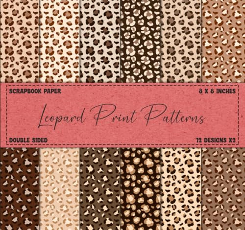 Scrapbook Paper: Leopard Prints, Brown Colored Designs, Double Sided 8 x 8 Inches
