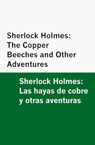 Sherlock Holmes: The Copper Beeches and Other Adventures / Sherlock Holmes: Las hayas de cobre y otras aventuras [Bilingual Edition] – English & Spanish (Spanish Edition)