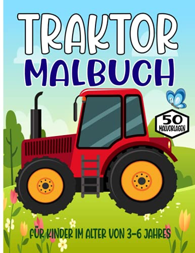 Traktor Malbuch für Kinder im Alter von 3-6 jahres: Einfache und einfache Malvorlagen für Traktoren, Malbuch für Kleinkinder, ... für 2-4 Jahre, 3-6 Jahre