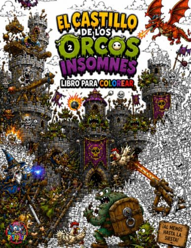 LIBRO DE COLOREAR PARA ADULTOS - EL CASTILLO DE LOS ORCOS INSOMNES: Dibujos de colorear para adultos y adolescentes con escenas absurdas, monstruos ... humorístico - PATAPAFF VOL 2 antiestrés