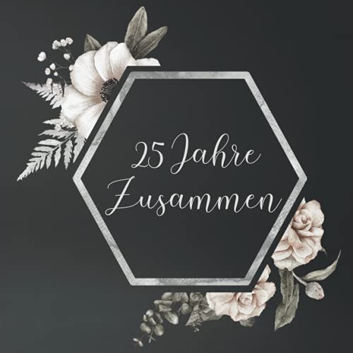Silberne Hochzeit Gästebuch zum 25. Hochzeitstag: Geschenk zur Silberhochzeit. 25 Jahre. Dekoration zur Feier. Silberne Hochzeitsgeschenke. Deko Buch für Glückwünsche und Fotos der Gäste. Guest book