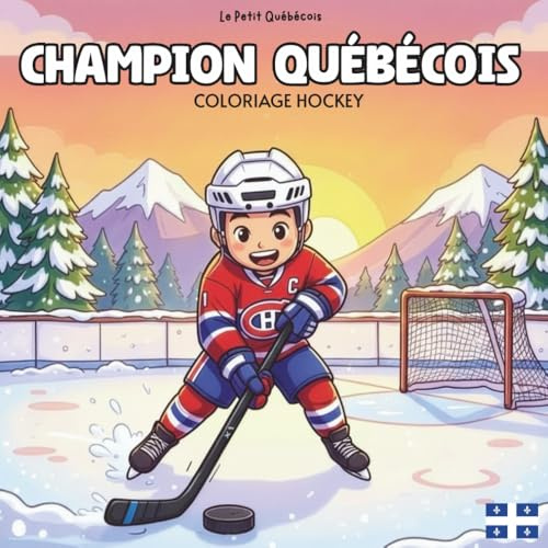 Champion Québécois : Marc et son rêve de hockey: Marc voyage de ville en ville pour réaliser son rêve de hockey