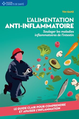 L'alimentation anti-inflammatoire: Soulager les maladies inflammatoires de l’intestin