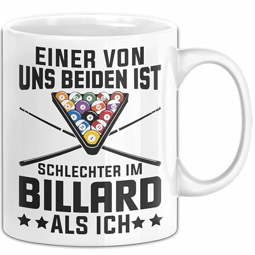 Billard-Spieler Pool Tasse Geschenk Einer Von Uns Beiden Ist Schlecher Im Billard Geschenkidee (Weiß)