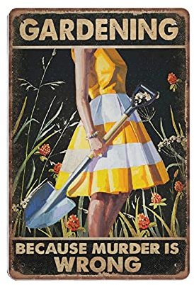 DAIERCY Gardening Because Murder Is Wrong Things, Gardening Tin Signs Funny Vintage Metal Sign Plaqu Poster Wall Art Pub Bar Kitchen Garden Bathroom Home Decor, 140x200 mm