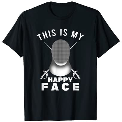This Is My Happy Face Fencer Schwert Kampf Fechten Sport T-Shirt