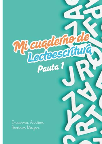 Mi cuaderno de Lectoescritura: PAUTA 1: Aprende a leer y escribir en sencillos pasos