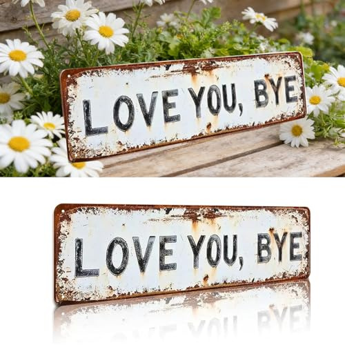 Love You, Bye Vintage Metal Wall Sign – Farmhouse Rustic Aluminum Wall Decor for Above Door, Hallway & Entryway | Love You Bye Metal Sign, Vintage Walls Art Hanging Plaque (1PCS)