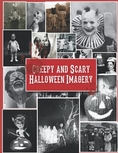 100 Creepy And Scary Vintage Halloween Images: For Junk Journaling, Scrapbooking.. (Extraordinary Things to Cut out and Collage)