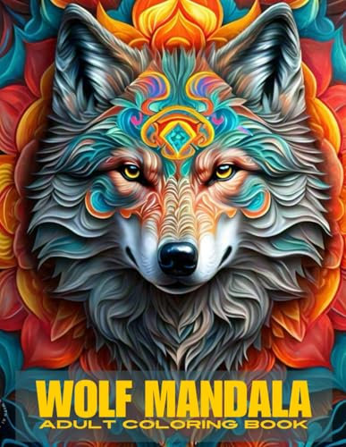 Wolf Mandala Adult Coloring Book: Wolf illustrations for captivating creativity