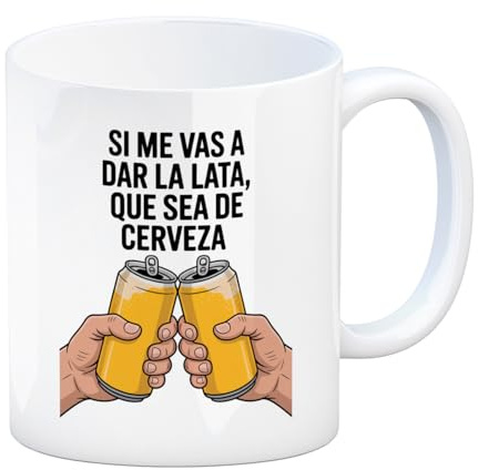 speecheese Si me vas a dar la lata que sea de cerveza Taza - ideal para entusiastas, diseño original en celebraciones y más